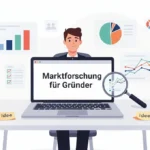 Marktforschung für Gründer Methoden, Schritte und Beispiele